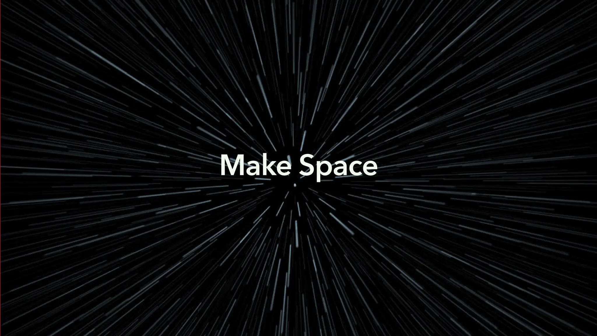 Make Space
 