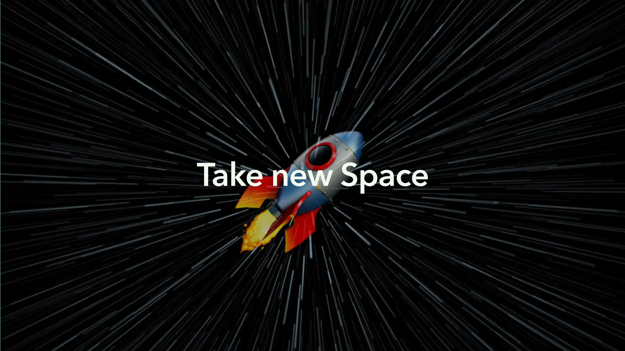 #
Take new Space
 