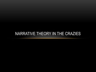 NARRATIVE THEORY IN THE CRAZIES

 