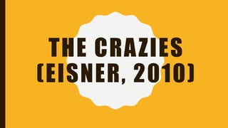 THE CRAZIES
(EISNER, 2010)
 