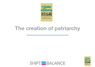 The creation of patriarchy
 