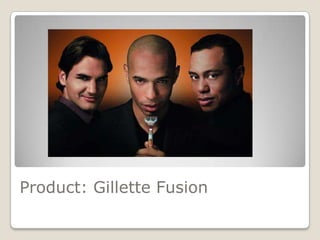 Product: Gillette Fusion
 