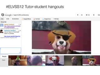 #ELVSS12 Tutor-student hangouts
 