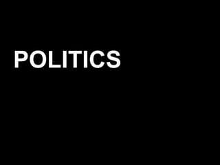 POLITICS
 