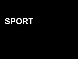 SPORT
 