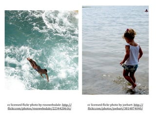 cc licensed )lickr photo by rosswebsdale: http://   cc licensed )lickr photo by joebart: http://
)lickr.com/photos/rosswebsdale/2234420616/          )lickr.com/photos/joebart/3814874040/
 