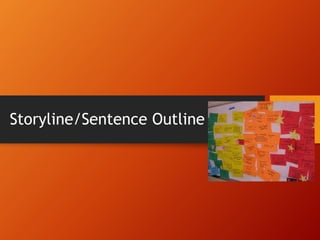 Storyline/Sentence Outline
 