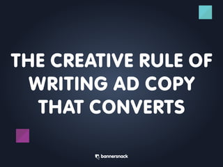 The Creative Rule of Writing Ad Copy That Converts