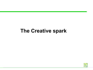 The Creative spark  