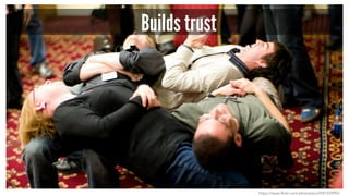 Builds trust 
https://www.flickr.com/photos/joi/2941559903 
 