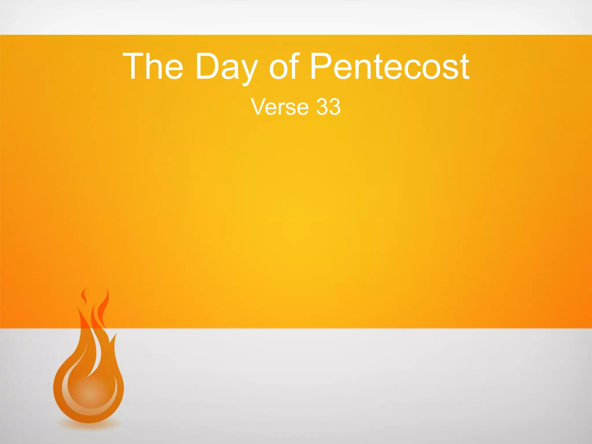 The Day of Pentecost
Verse 33

 