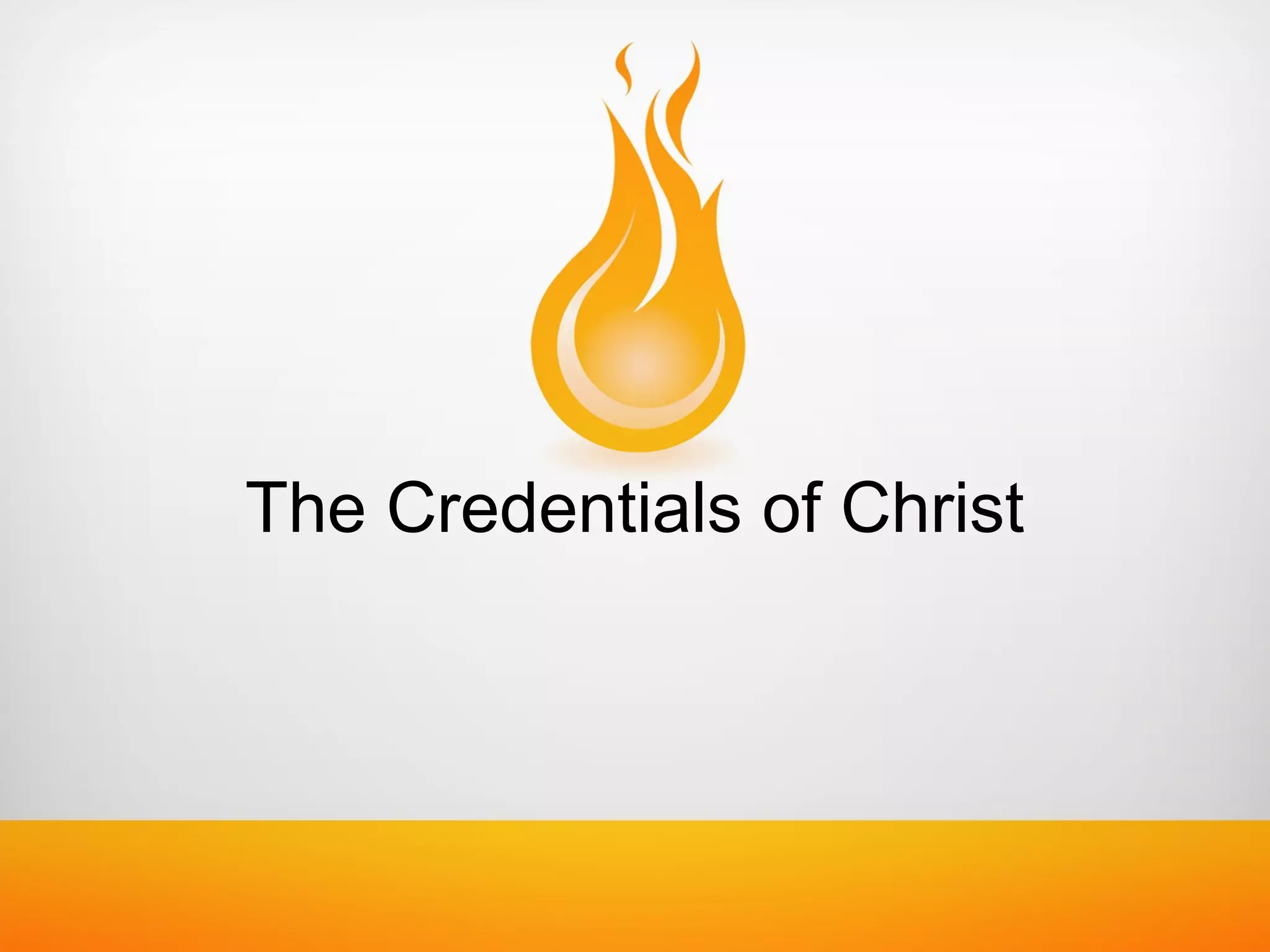The Credentials of Christ

 