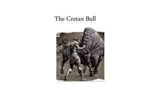The Cretan Bull
 