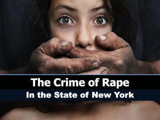 The Crime of Rape in the State of New York