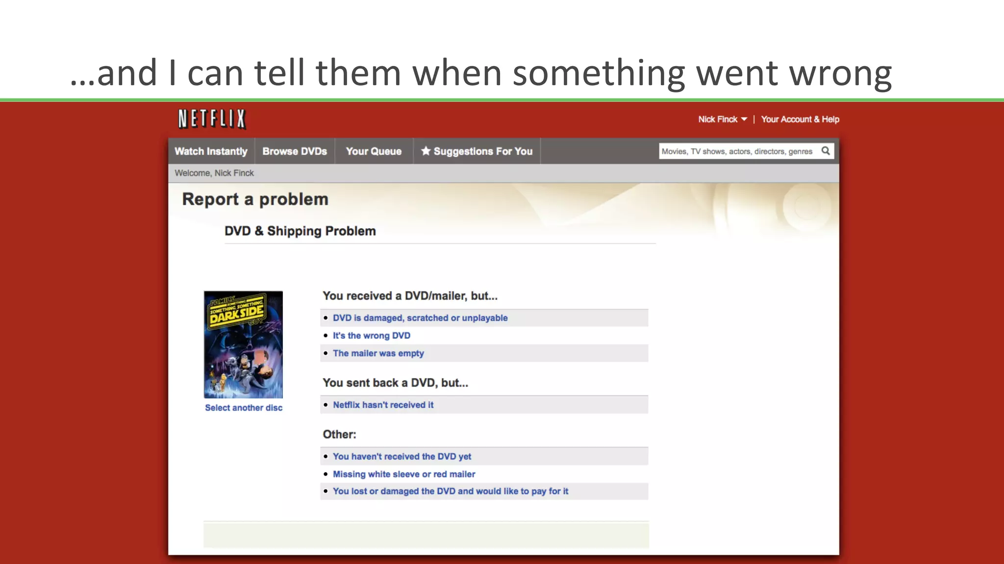 …and	
  I	
  can	
  tell	
  them	
  when	
  something	
  went	
  wrong	
  
 