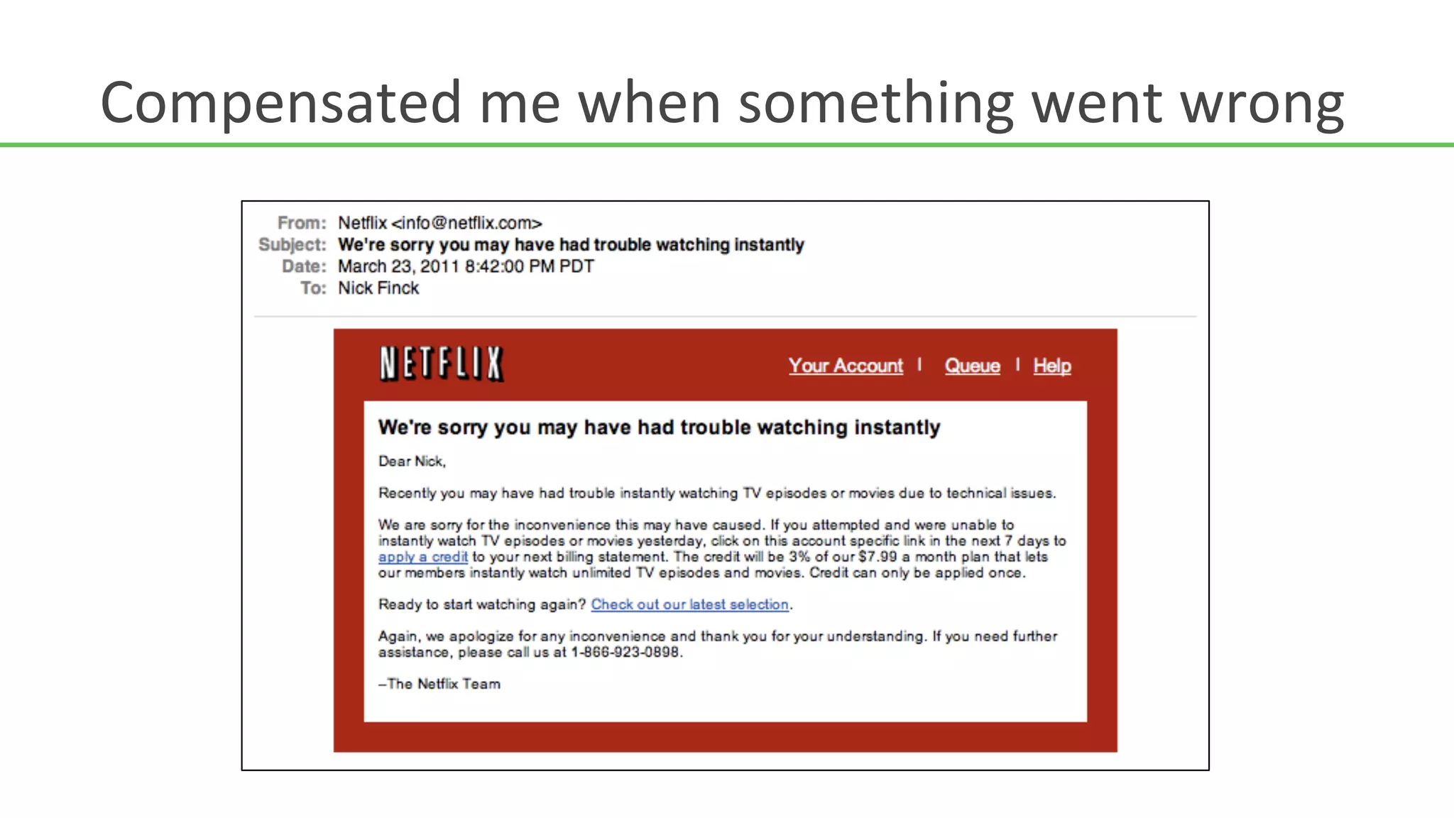 Compensated	
  me	
  when	
  something	
  went	
  wrong	
  
 