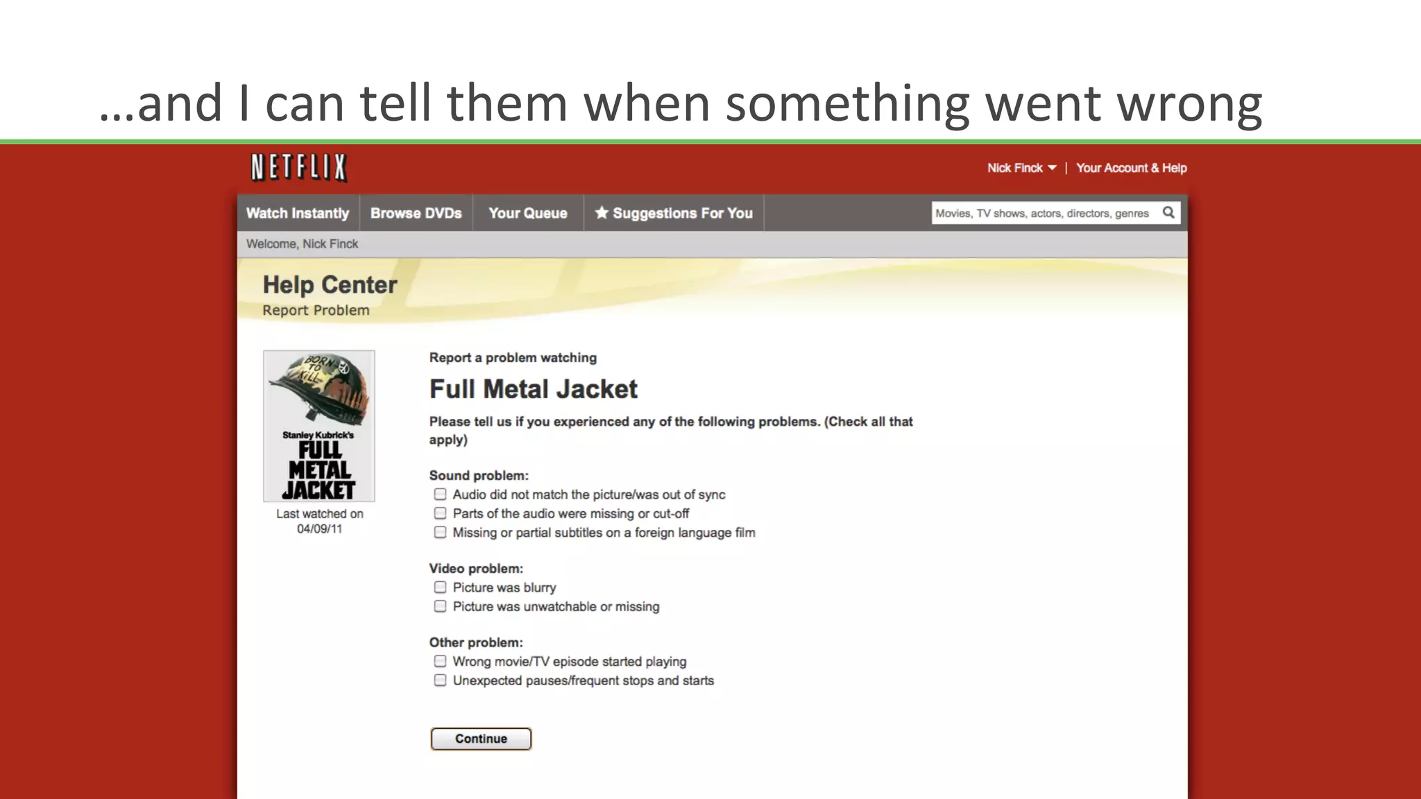 …and	
  I	
  can	
  tell	
  them	
  when	
  something	
  went	
  wrong	
  
 