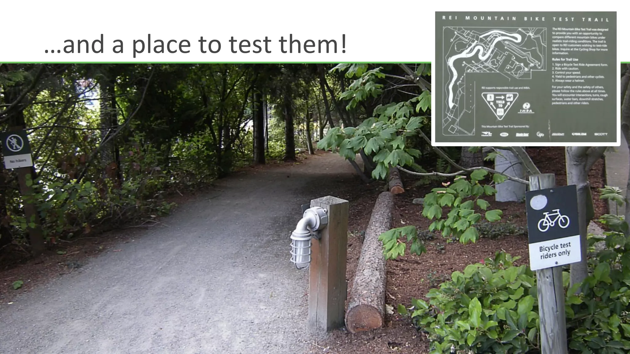 …and	
  a	
  place	
  to	
  test	
  them!	
  
 