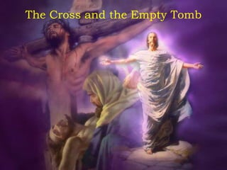 The Cross and the Empty Tomb 