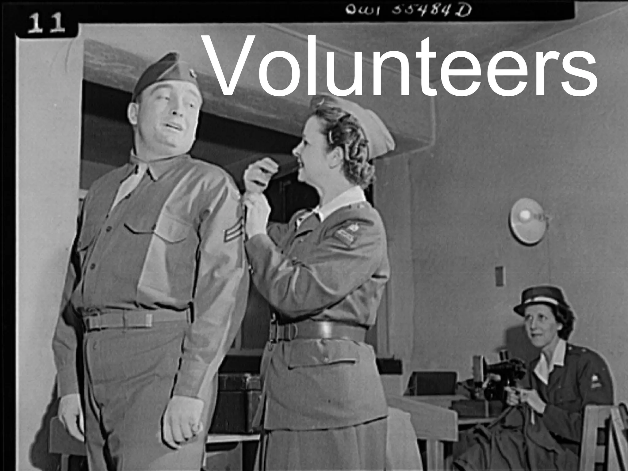 Volunteers
 