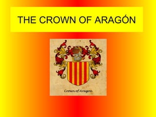THE CROWN OF ARAGÓN
 