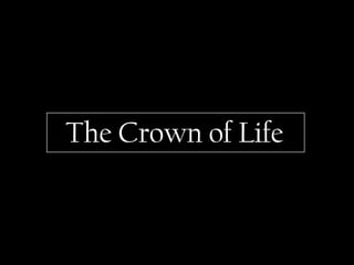 The Crown of Life
 