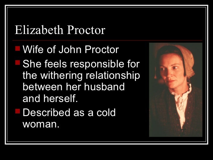 relationship between john and elizabeth proctor essay How and why does the relationship between john and elizabeth proctor change over the course of the crucible in arthur miller's play the crucible, john and elizabeth. relationship between john and elizabeth proctor essay How and why does the relationship between john and elizabeth proctor change over the course of the crucible in arthur miller's play the crucible, john and elizabeth.
