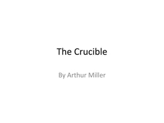 The Crucible By Arthur Miller 