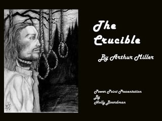 The Crucible By Arthur Miller Power Point Presentation By Holly Boardman 