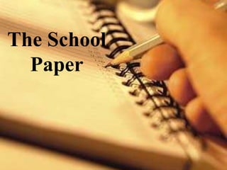 The School
Paper
 