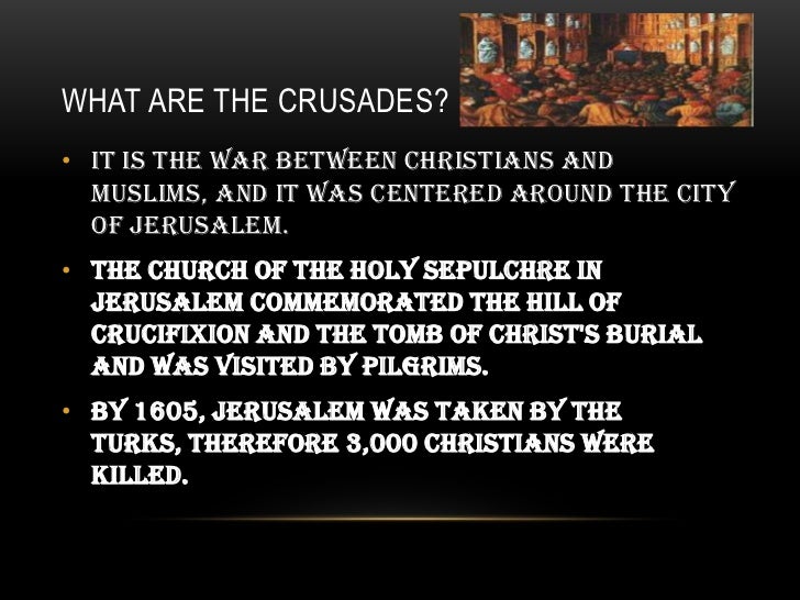 what is actually that objective connected with that crusades what is without a doubt the actual reason with any crusades