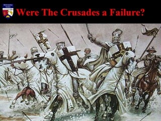 Were The Crusades a Failure?
 