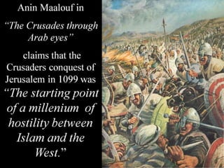 Islamic scholar John
Esposito blames the
Crusades for disrupting
“Five centuries of peaceful
coexistence elapsed before
po...