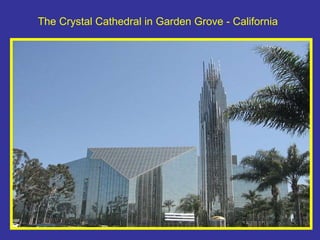 The Crystal Cathedral in Garden Grove - California 