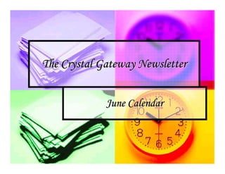 The Crystal Gateway Newsletter


             June Calendar
 