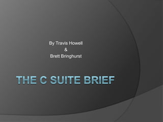 The C Suite Brief By Travis Howell & Brett Bringhurst 