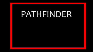 PATHFINDER 
 