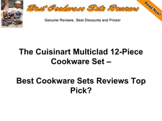 The Cuisinart Multiclad 12-Piece
        Cookware Set –

Best Cookware Sets Reviews Top
            Pick?
 