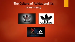 obtener Intuición evidencia The culture of adidas and it's community