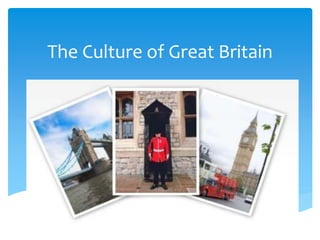 The Culture of Great Britain

 