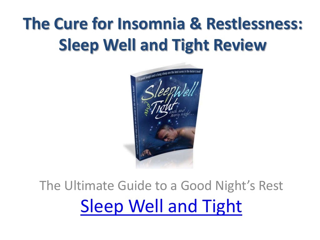 The Cure for Insomnia & Restlessness Sleep Well and Tight Review