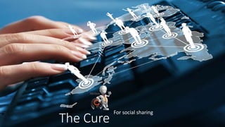 The Cure
For social sharing
 
