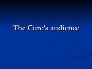 The Cure’s audience 