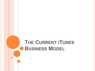 The Current iTunes Business Model 