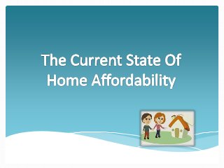 The Current State Of Home Affordability