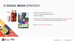 digitbench19WIFI digitbench19
Utilizing Transparency and Ethics.
#2 SOCIAL MEDIA STRATEGY
Creating a Connection With Your
...