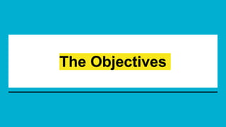 The Objectives
 