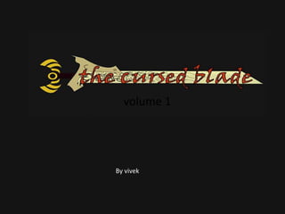 the cursed blade volume 1 By vivek 