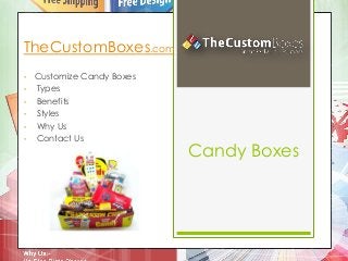 Candy Boxes
TheCustomBoxes.com
• Customize Candy Boxes
• Types
• Benefits
• Styles
• Why Us
• Contact Us
 
