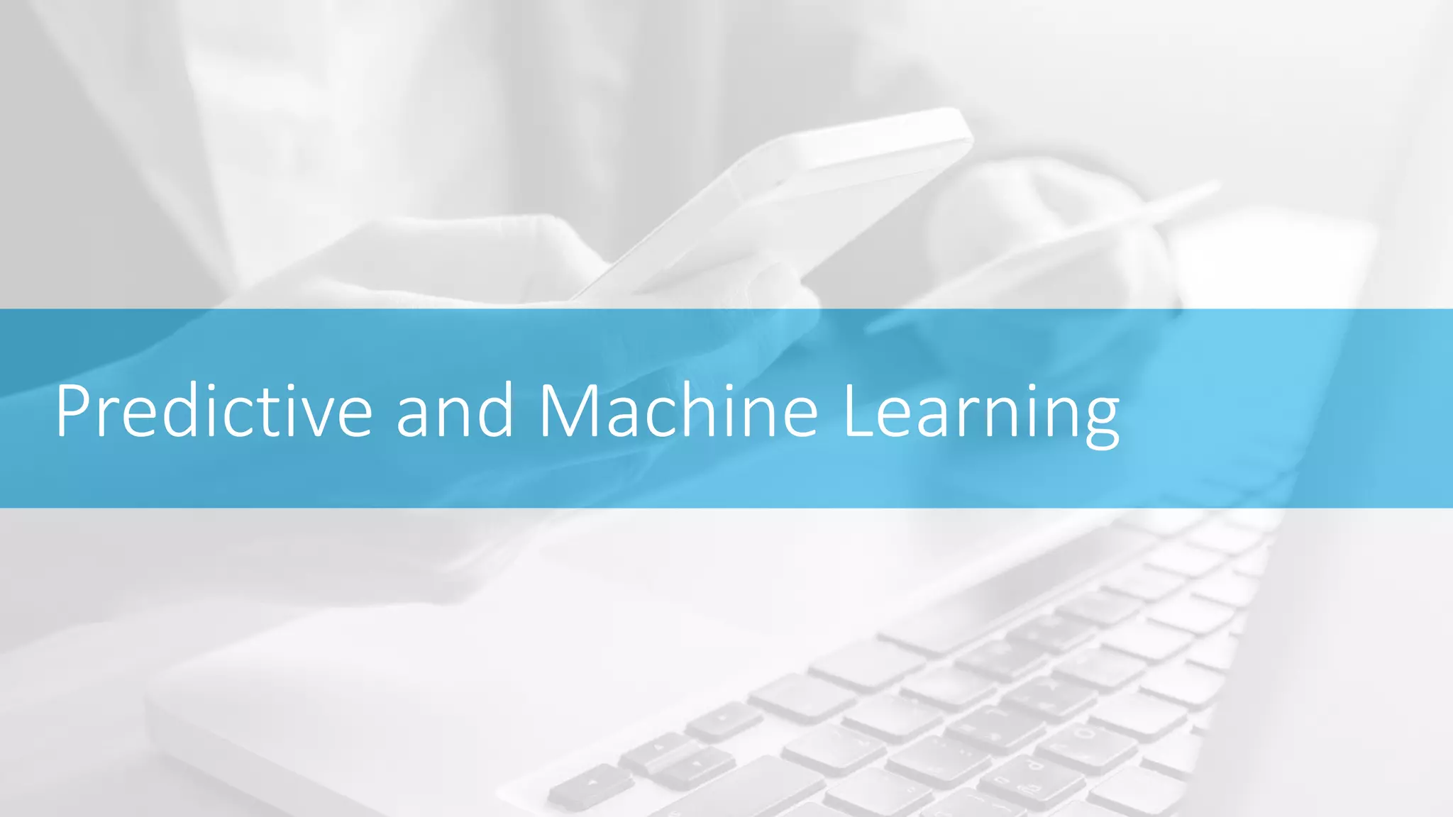 Predictive and Machine Learning
 